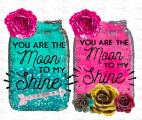 Digital Download You're the MOON to my SHINE