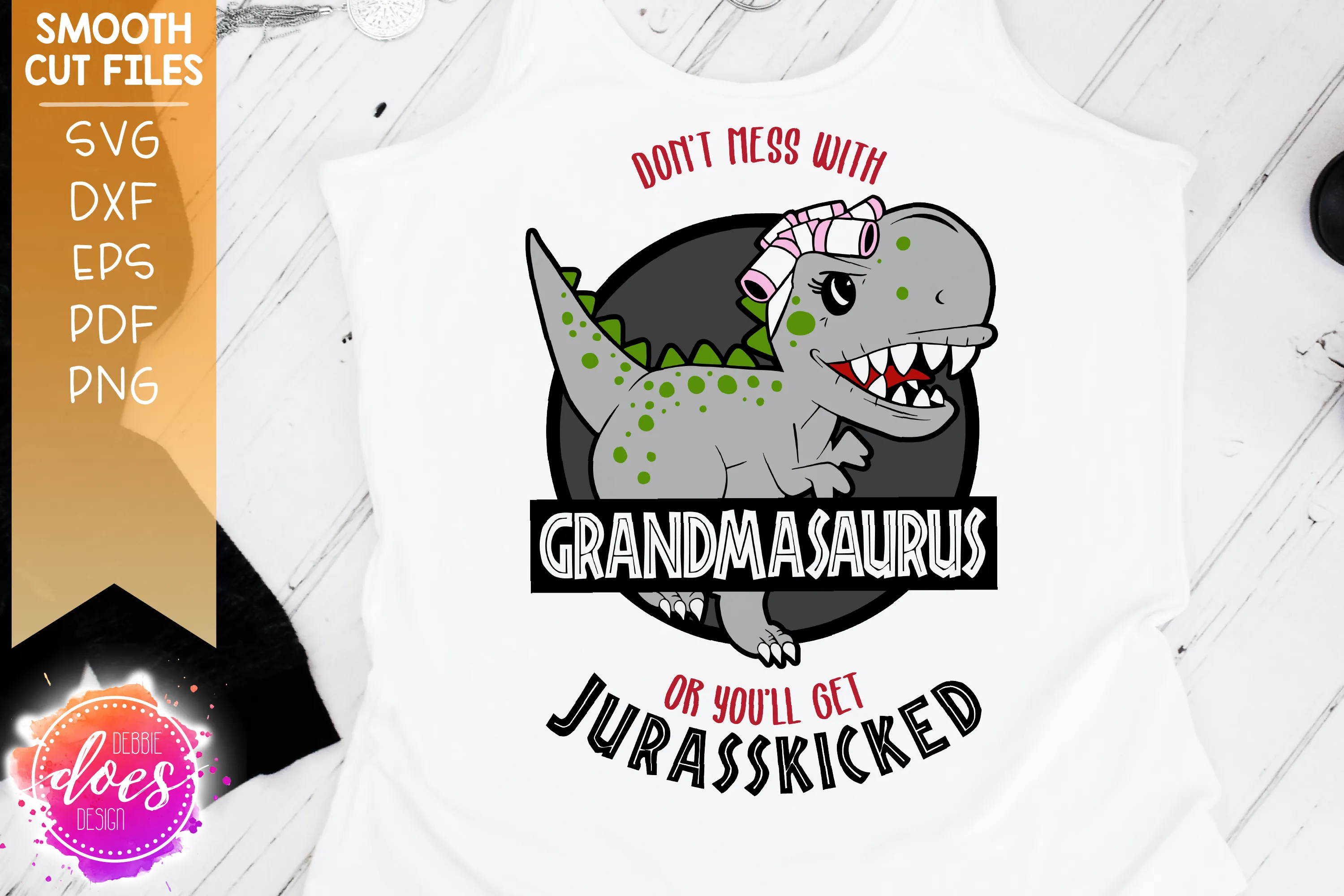 Don't Mess With Grandmasaurus or You'll Get Jurasskicked - SVG File