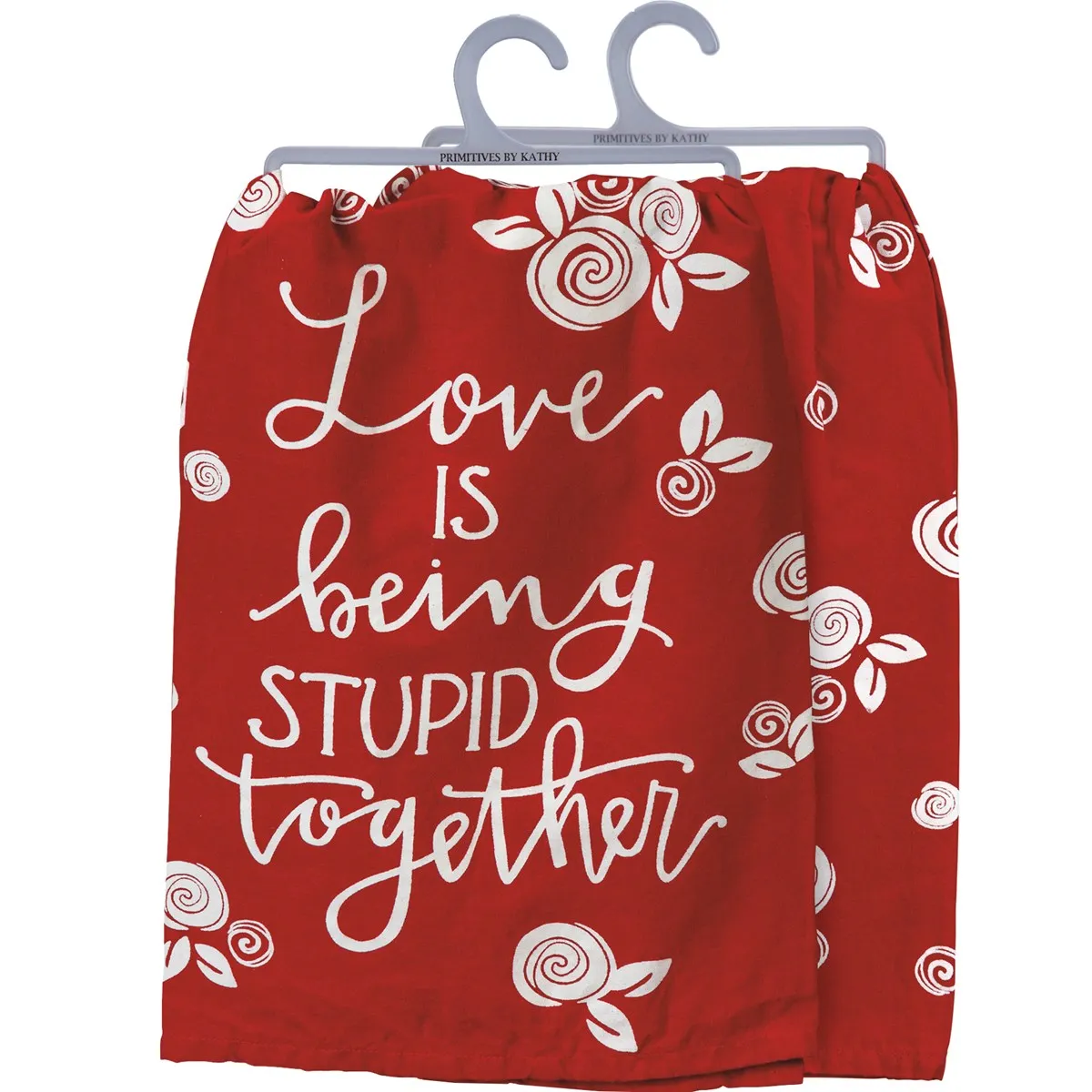 LOVE IS BEING STUPID TOGETHER TOWEL