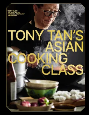 Tony Tan's Asian Cooking Class (Tony Tan)